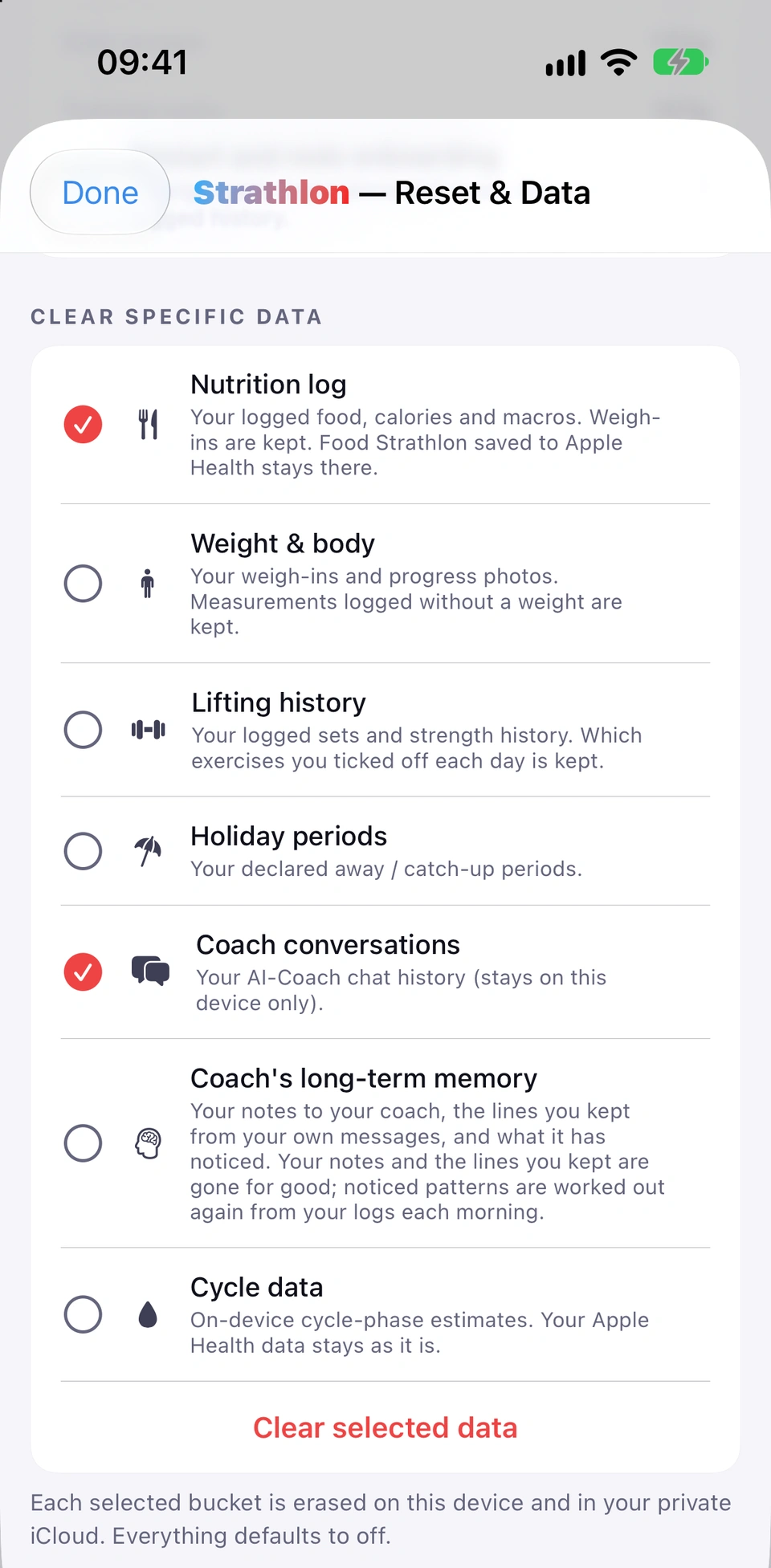 Reset & Data scrolled to CLEAR SPECIFIC DATA with two buckets ticked, Nutrition log and Coach conversations, among Nutrition log, Weight & body, Lifting history, Holiday periods, Coach conversations, Coach's long-term memory and Cycle data, each saying what it erases. The red Clear selected data button is live, and the note below says each selected bucket is erased on this device and in your private iCloud, and everything defaults to off.
