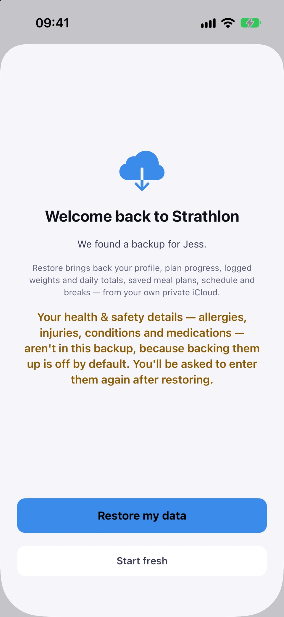 The Welcome back to Strathlon screen: a backup was found for Jess, what Restore brings back from your own private iCloud, a note that health & safety details are not in this backup and will be asked for again, and the Restore my data and Start fresh buttons.