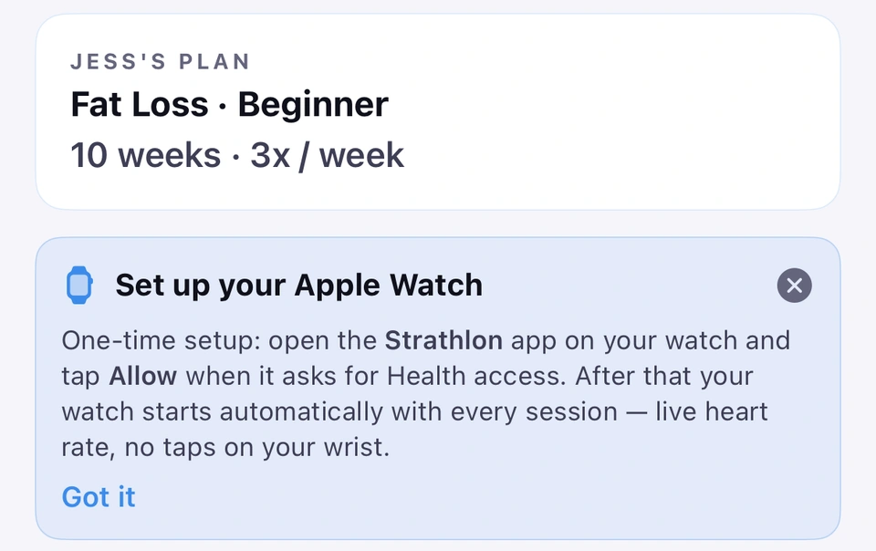 The top of the Plan tab with the Set up your Apple Watch card under the plan header: One-time setup: open the Strathlon app on your watch and tap Allow when it asks for Health access. After that your watch starts automatically with every session — live heart rate, no taps on your wrist. A Got it button and a close button dismiss it.
